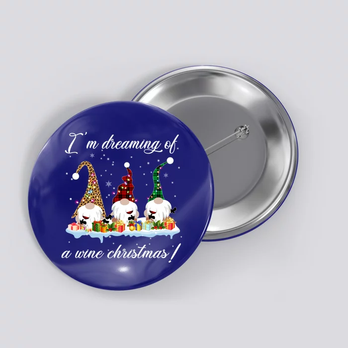 Wo Ing I'm Dreaming Of A Wine Christmas Gnome Xmas Gift Button