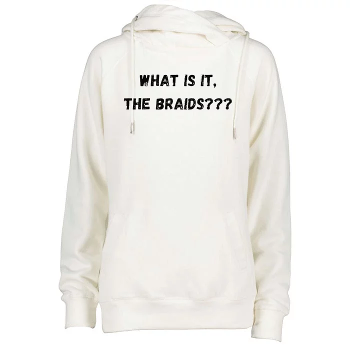 What Is It The Braids Womens Funnel Neck Pullover Hood