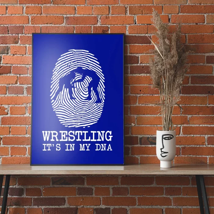 Wrestling It's In My Dna Fun For Wrestlers Grapplers Gift Poster