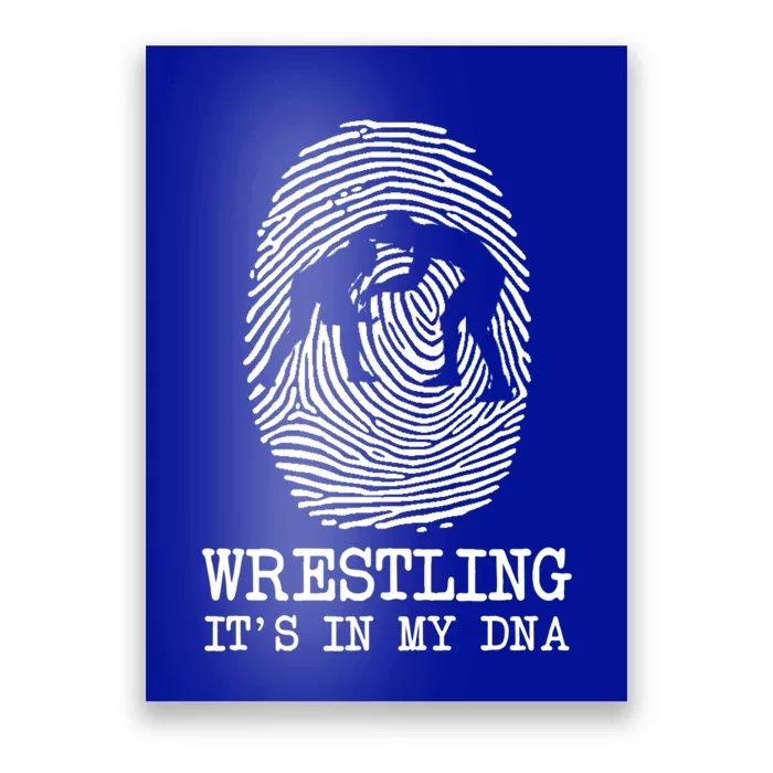 Wrestling It's In My Dna Fun For Wrestlers Grapplers Gift Poster