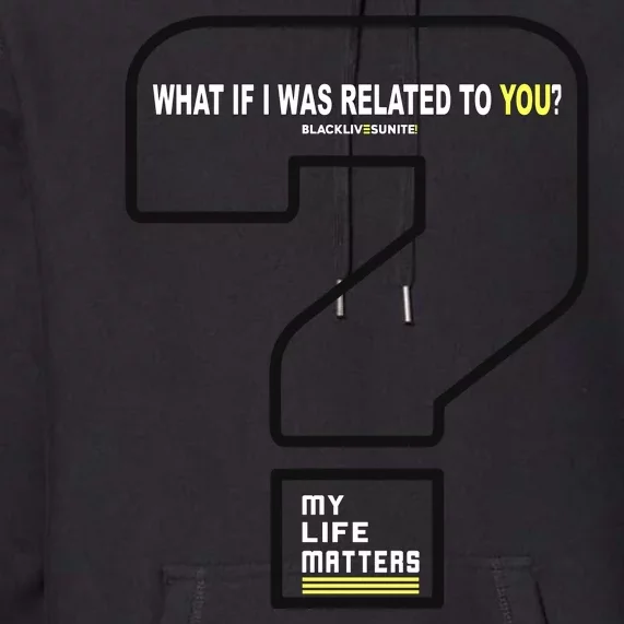 What If I Was Related To You? Premium Hoodie