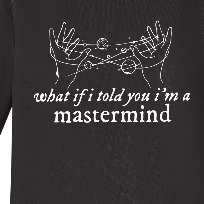 What If I Told You I’M A Mastermind Baby Long Sleeve Bodysuit