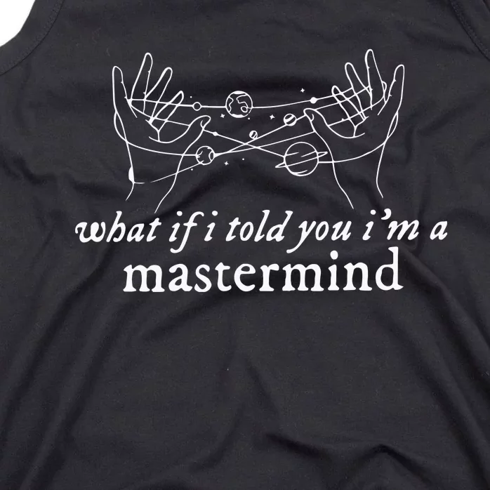 What If I Told You I’M A Mastermind Tank Top