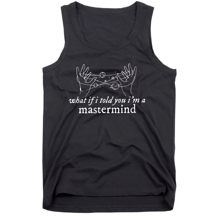 What If I Told You I’M A Mastermind Tank Top