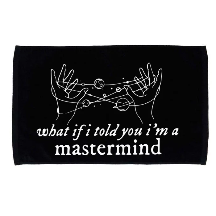 What If I Told You I’M A Mastermind Microfiber Hand Towel