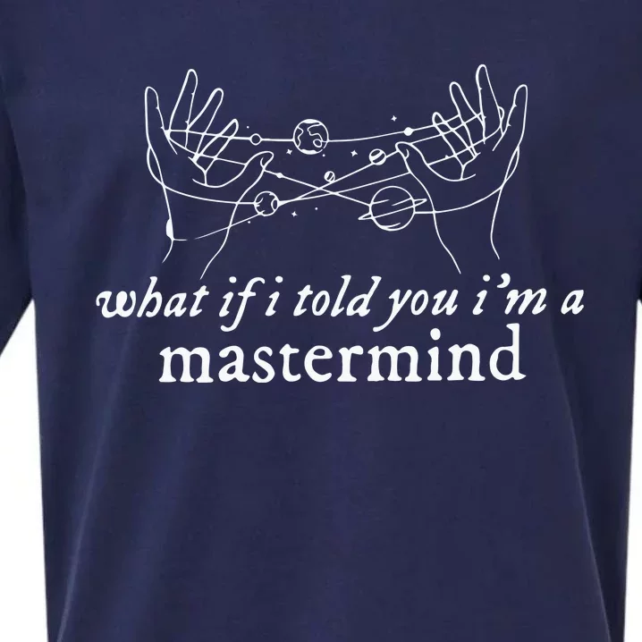 What If I Told You I’M A Mastermind Sueded Cloud Jersey T-Shirt