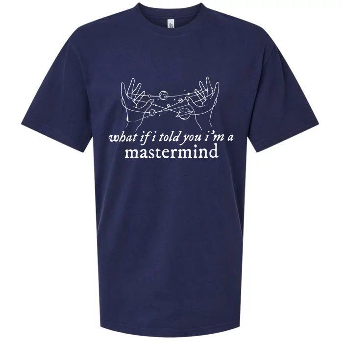 What If I Told You I’M A Mastermind Sueded Cloud Jersey T-Shirt