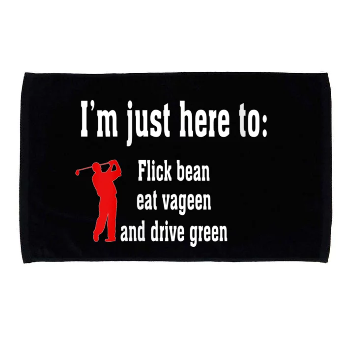 Womens I'm Just Here To Flick Bean Eat Vageen And Drive Green Microfiber Hand Towel