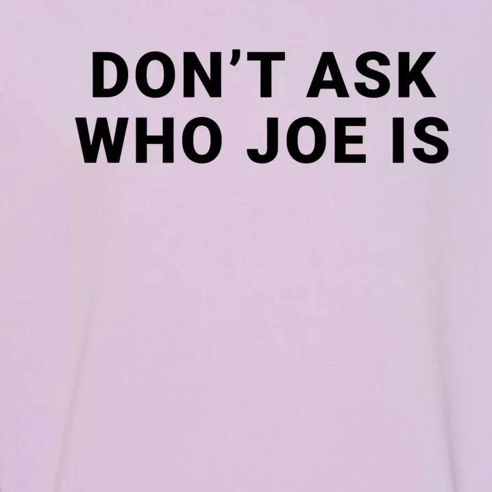 Who Is Joe Jo Mama Funny Double Sided Dank Meme Gift Garment-Dyed Sweatshirt