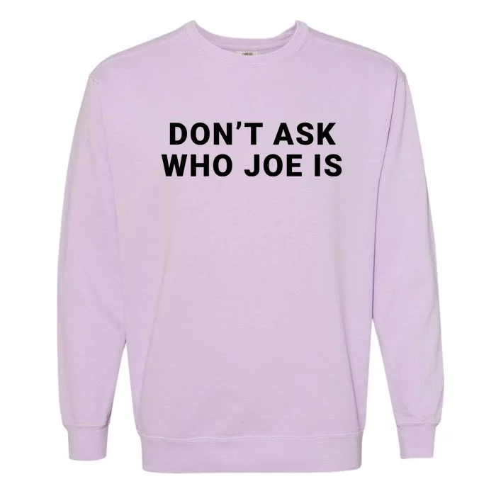 Who Is Joe Jo Mama Funny Double Sided Dank Meme Gift Garment-Dyed Sweatshirt