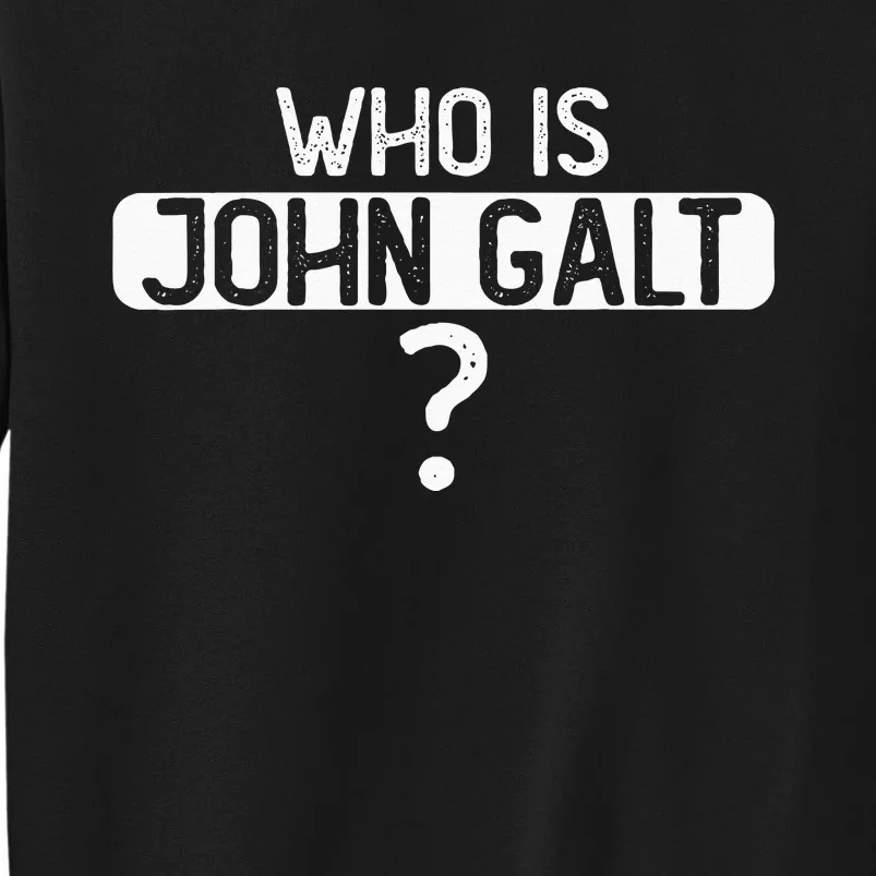 Who Is John Galt Sweatshirt