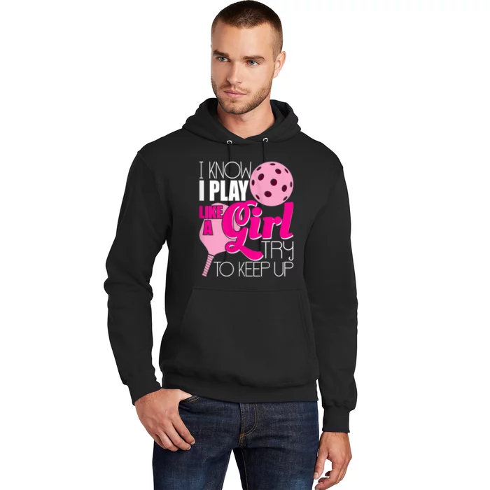 Womens I Know I Play Like A Try To Keep Up Paddleball Player Hoodie