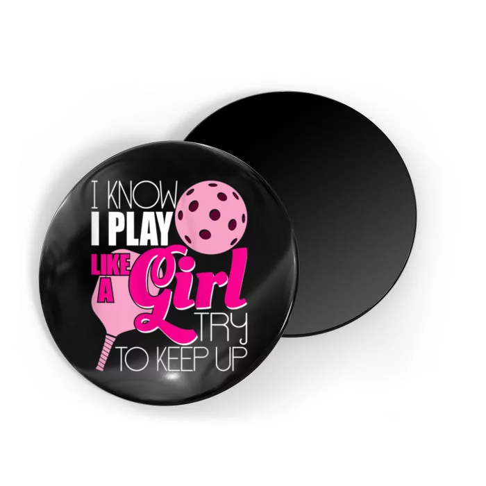 Womens I Know I Play Like A Try To Keep Up Paddleball Player Magnet