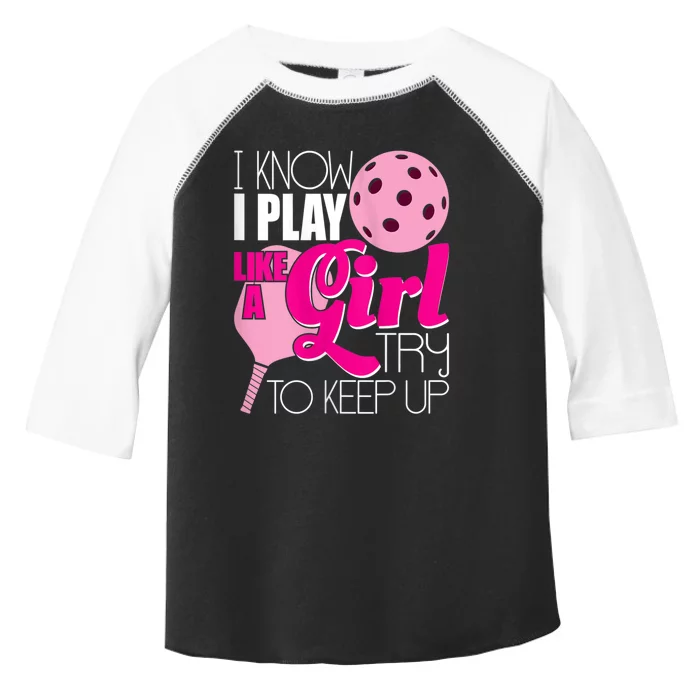 Womens I Know I Play Like A Try To Keep Up Paddleball Player Toddler Fine Jersey T-Shirt