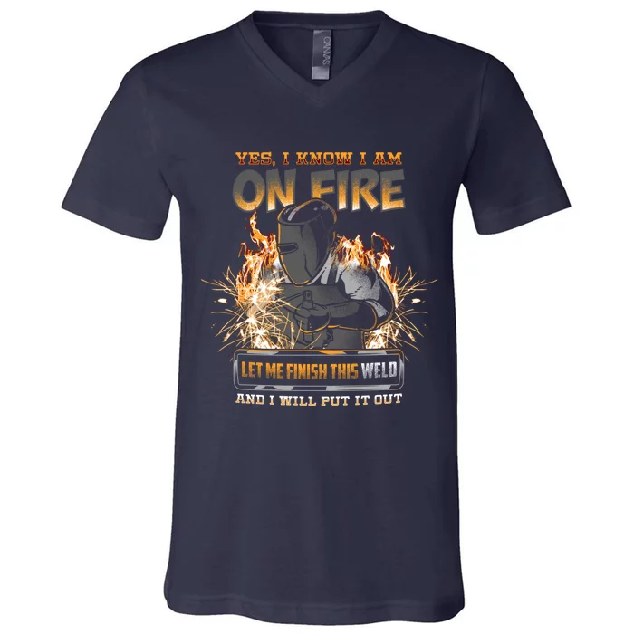 Welder I Know I'm on Fire Funny V-Neck T-Shirt