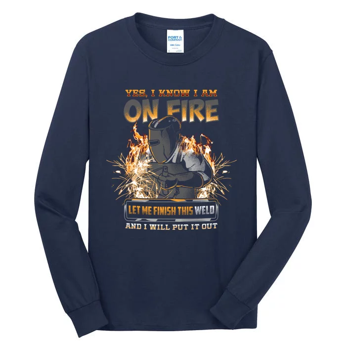 Welder I Know I'm on Fire Funny Tall Long Sleeve T-Shirt