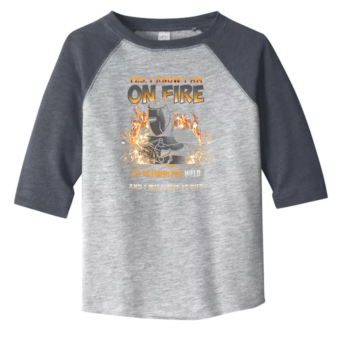 Welder I Know I'm on Fire Funny Toddler Fine Jersey T-Shirt