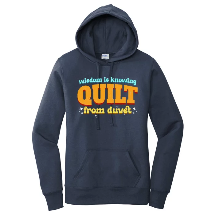 Wisdom Is Knowing A Quilt From A Duvet. Women's Pullover Hoodie