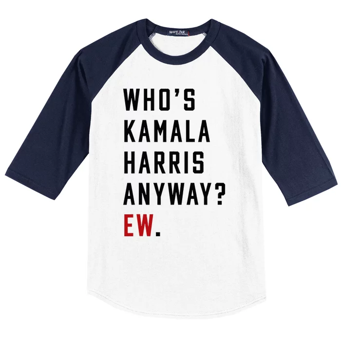 Who Is Kamala Harris Anyway Baseball Sleeve Shirt