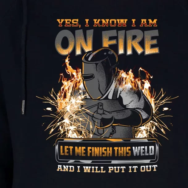 Welder I Know I'm on Fire Funny Womens Funnel Neck Pullover Hood