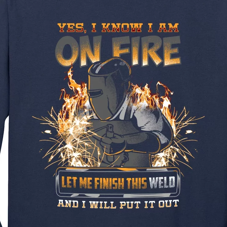 Welder I Know I'm on Fire Funny Tall Long Sleeve T-Shirt