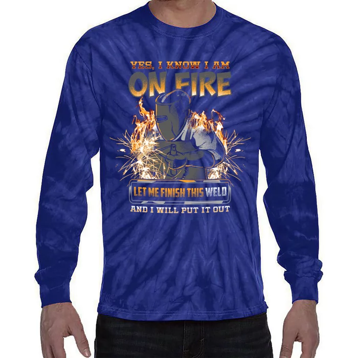 Welder I Know I'm on Fire Funny Tie-Dye Long Sleeve Shirt