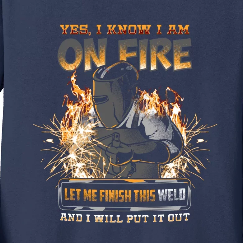 Welder I Know I'm on Fire Funny Kids Long Sleeve Shirt