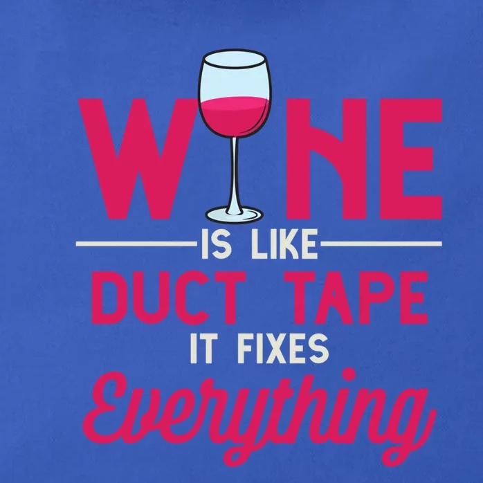 Wine Is Like Duct Tape It Fixes Everything Funny Ing Funny Gift Zip Tote Bag