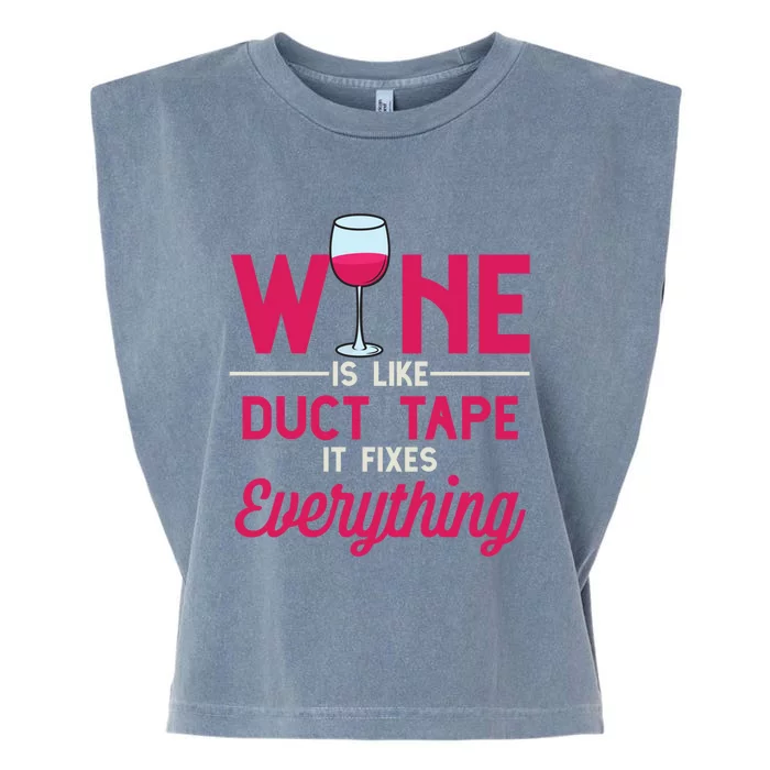 Wine Is Like Duct Tape It Fixes Everything Funny Ing Funny Gift Garment-Dyed Women's Muscle Tee