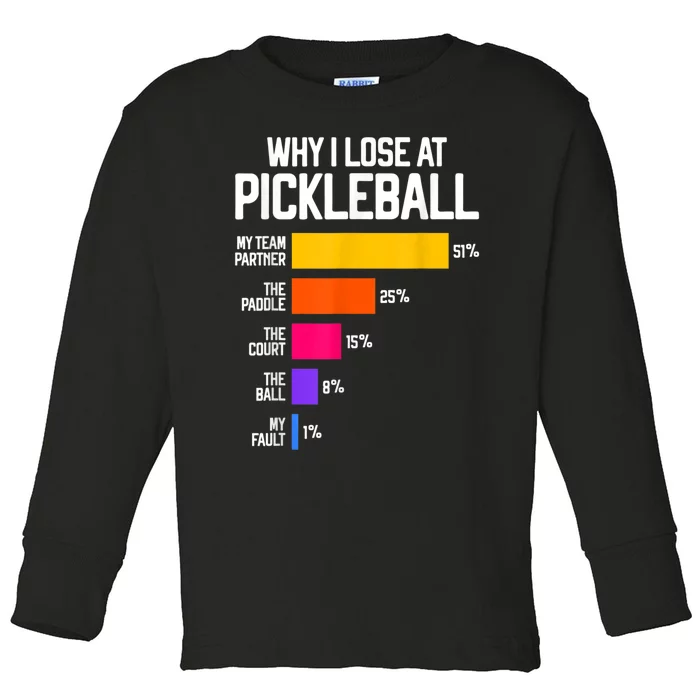 Why I Lose At Pickleball Humor Funny Pickleballers Toddler Long Sleeve Shirt