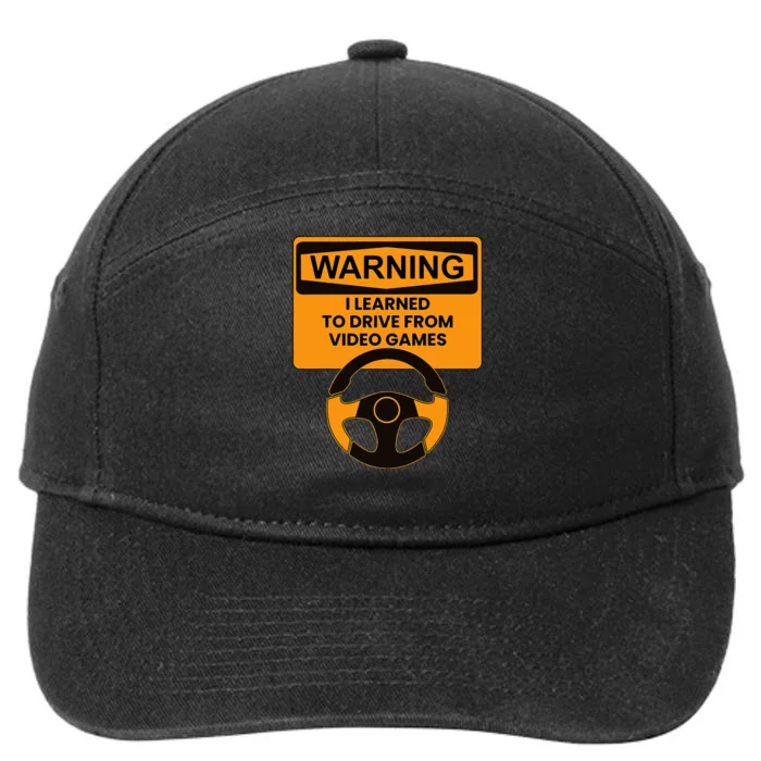 Warning I Learned To Drive From Video Games Steering Wheel 7-Panel Snapback Hat