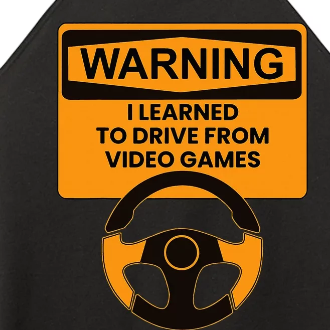 Warning I Learned To Drive From Video Games Steering Wheel Women’s Perfect Tri Rocker Tank