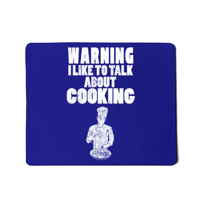 Warning I Like To Talk About Cooking Chef Gift Mousepad