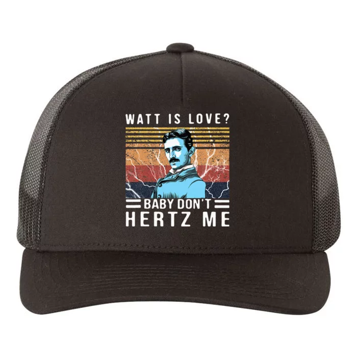 Watt Is Love Baby Don't Hertz Me Nikola Tesla Vintage Yupoong Adult 5-Panel Trucker Hat