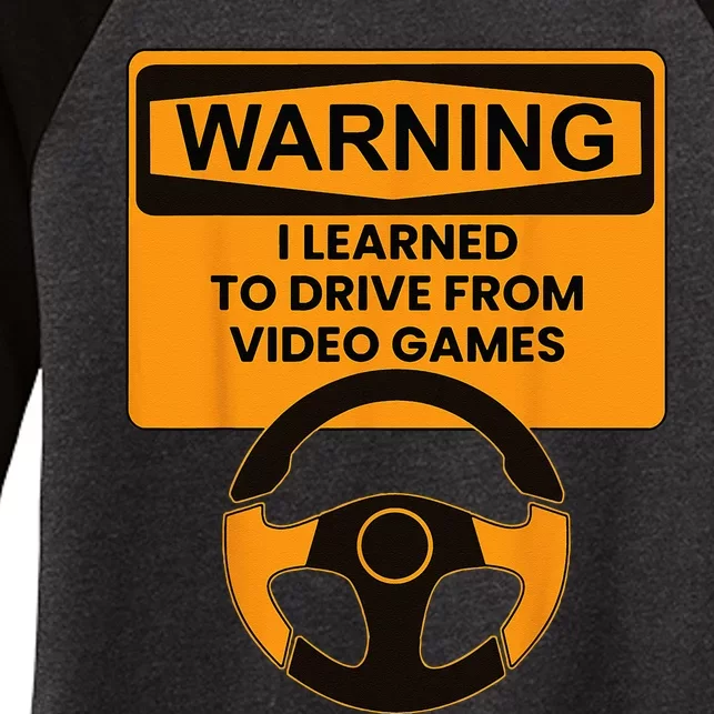 Warning I Learned To Drive From Video Games Sring Wheel Women's Tri-Blend 3/4-Sleeve Raglan Shirt