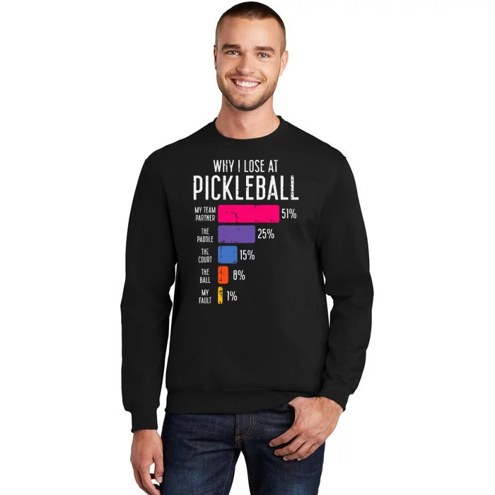 Why I Lose At Pickleball Funny Pickle Ball Tall Sweatshirt