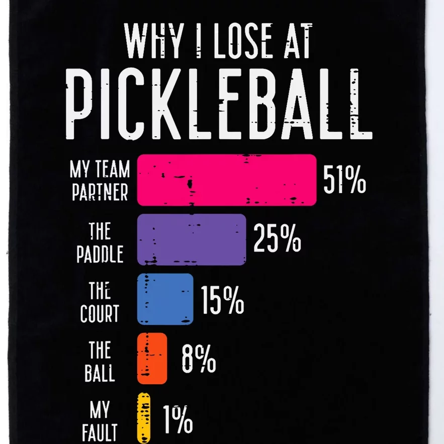 Why I Lose At Pickleball Funny Pickle Ball Platinum Collection Golf Towel