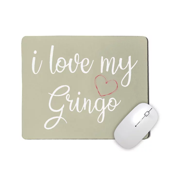 Womens I Love My Gringo Valentine's Day Mexican Wife Girlfriend Mousepad