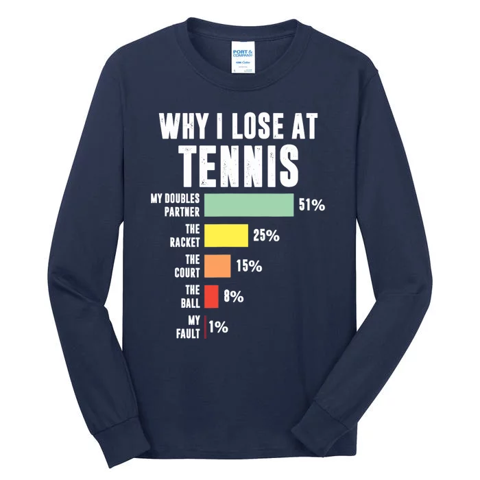 Why I Lose At Tennis, Funny Tennis Player Tall Long Sleeve T-Shirt