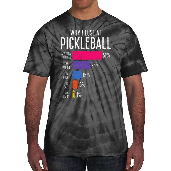 Why I Lose At Pickleball Funny Pickle Ball Tie-Dye T-Shirt