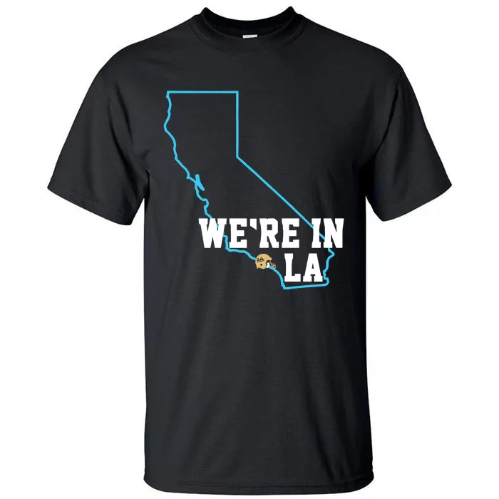 We’Re In La Tall T-Shirt