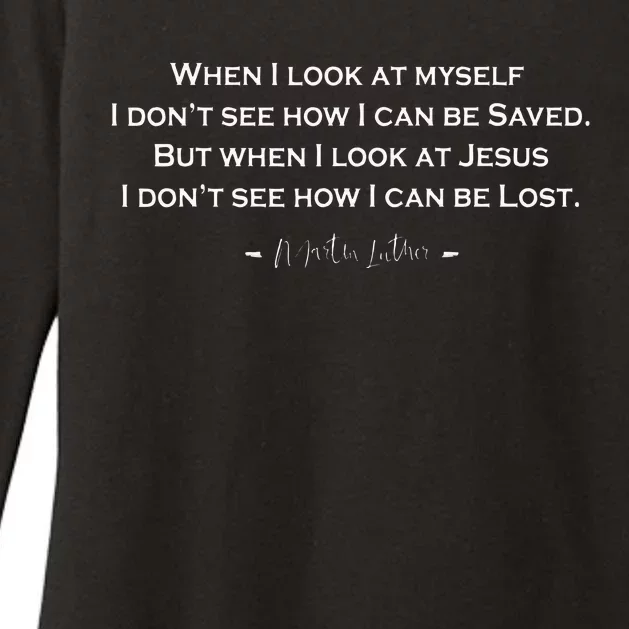 When I Look At Myself Martin Luther Quote Reformed Christian Womens CVC Long Sleeve Shirt