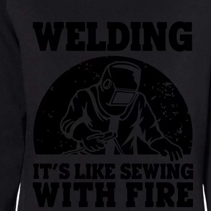 Welding It's Like Sewing With Fire Welder Gift Union Worker Womens California Wash Sweatshirt