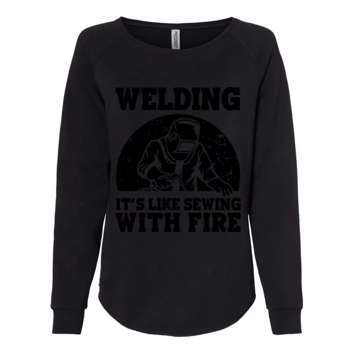 Welding It's Like Sewing With Fire Welder Gift Union Worker Womens California Wash Sweatshirt