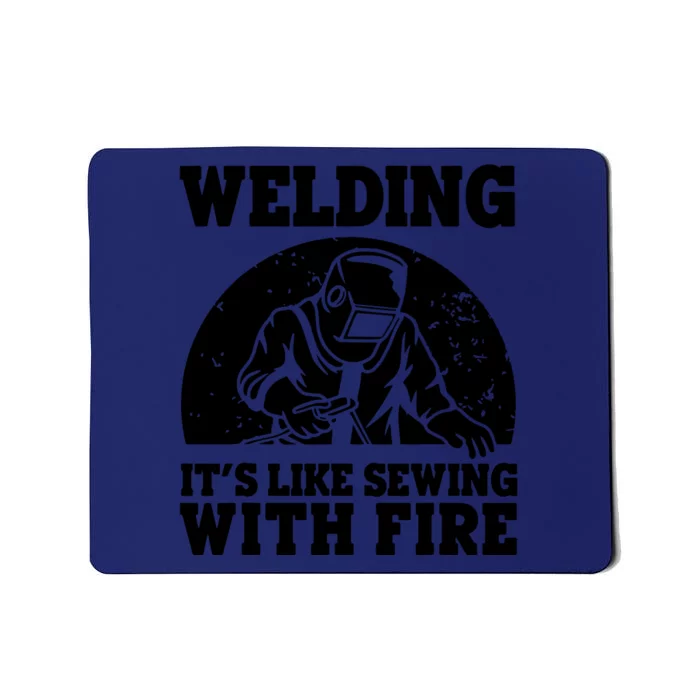 Welding It's Like Sewing With Fire Welder Gift Union Worker Mousepad