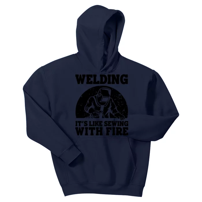 Welding It's Like Sewing With Fire Welder Gift Union Worker Kids Hoodie