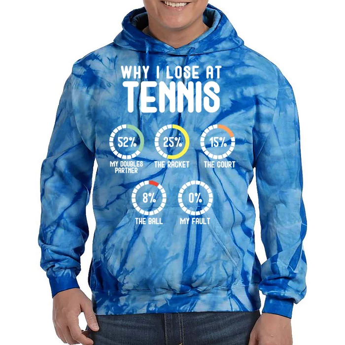 Why I Lose At Tennis Cute Percentage Tennis Player Great Gift Tie Dye Hoodie