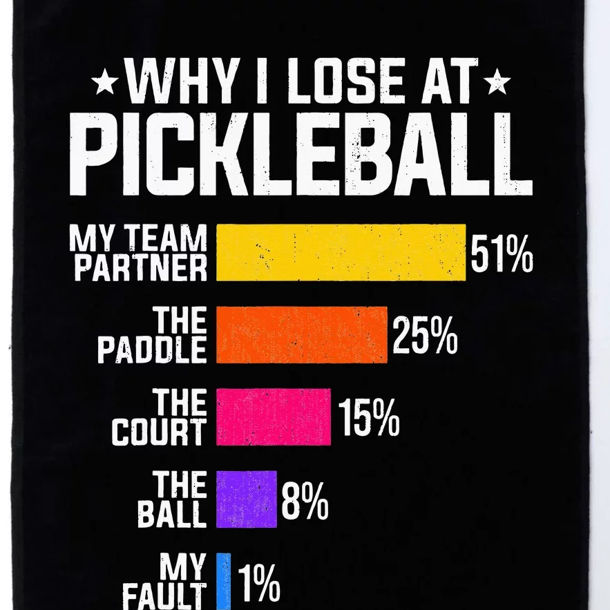 Why I Lose At Pickleball Humor Funny Pickleballers Platinum Collection Golf Towel