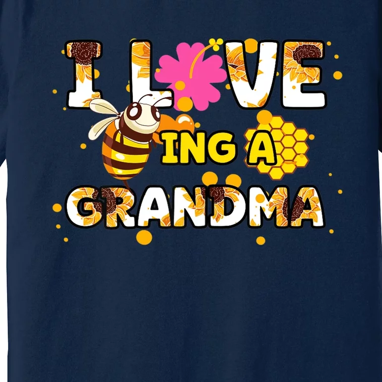 Womens I Love Being A Grandma Sunflower Bee Mother's Day Cute Cool Premium T-Shirt