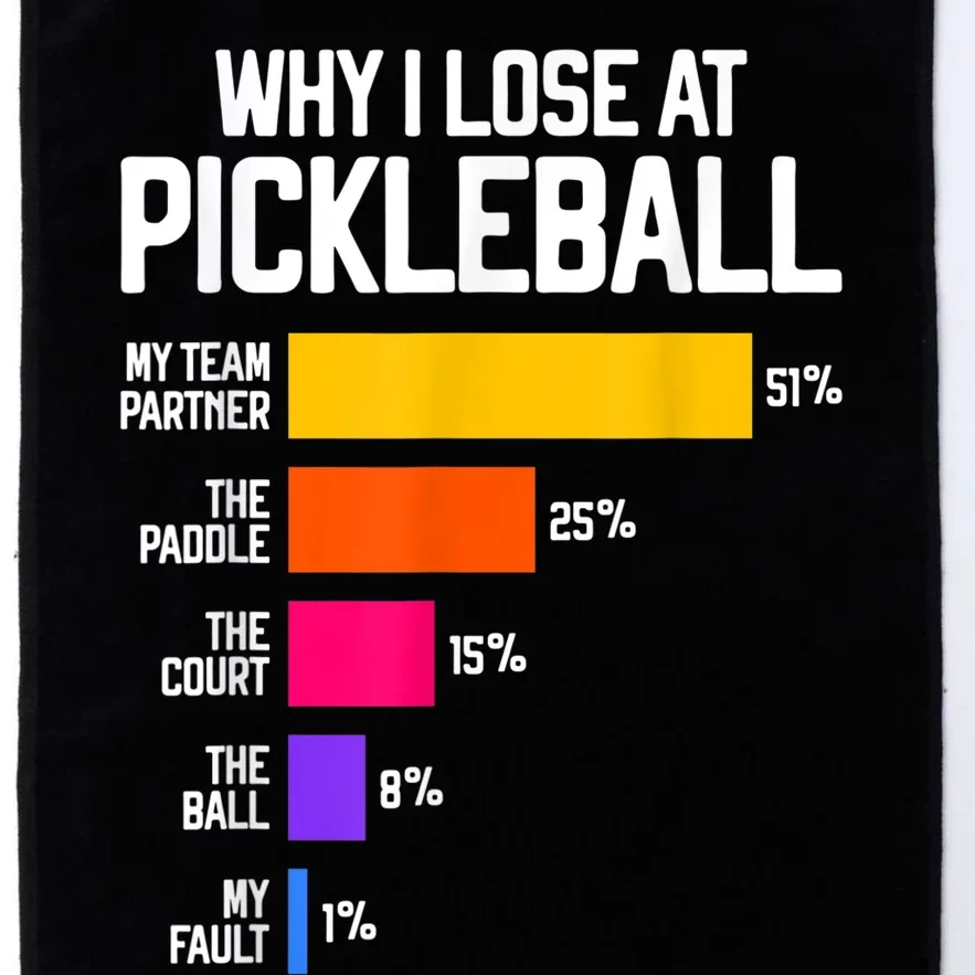 Why I Lose at Pickleball Humor Funny Pickleballers Platinum Collection Golf Towel